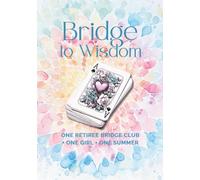 A Bridge to Wisdom: One Retiree Bridge Club + One Girl + One Summer