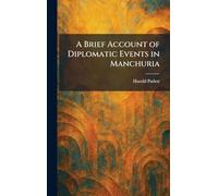 A Brief Account of Diplomatic Events in Manchuria