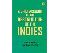 A Brief Account of the Destruction of the Indies