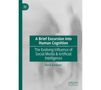 A Brief Excursion into Human Cognition: The Evolving Influence of Social Media & Artificial Intelligence
