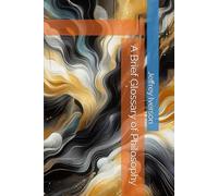 A Brief Glossary of Philosophy