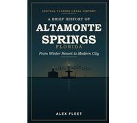 A Brief History of Altamonte Springs, Florida: From Winter Resort to Modern City