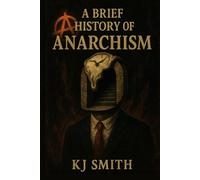 A Brief History of Anarchism