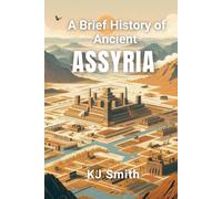 A Brief History of Ancient Assyria