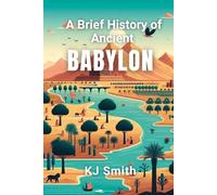 A Brief History of Ancient Babylon