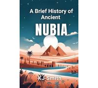 A Brief History of Ancient Nubia