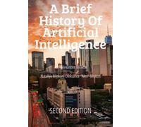 A Brief History of Artificial Intelligence: What AI means and what it can do for you