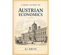 A Brief History of Austrian Economics