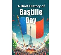A Brief History of Bastille Day