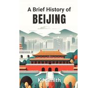 A Brief History of Beijing