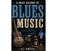 A Brief History of Blues Music