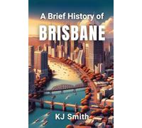 A Brief History of Brisbane