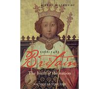 Nicholas Vincent – A Brief History of Britain, 1066-1485: The Birth of the Nation – Tascabile