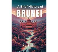 A Brief History of Brunei