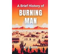 A Brief History of Burning Man