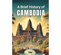A Brief History of Cambodia