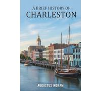 A Brief History of Charleston