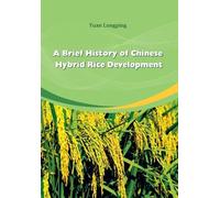 A Brief History of Chinese Hybrid Rice Development/中国杂交水稻发展简史