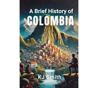 A Brief History of Colombia