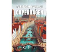 A Brief History of Copenhagen