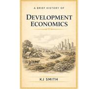 A Brief History of Developmental Economics