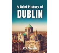 A Brief History of Dublin