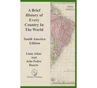 A Brief History of Every Country In The World: South America Edition