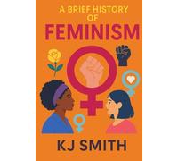 A Brief History of Feminism