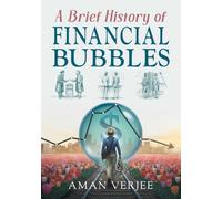 A Brief History of Financial Bubbles