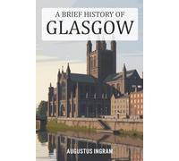 A Brief History of Glasgow
