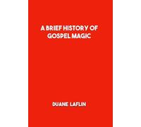 A Brief History Of Gospel Magic