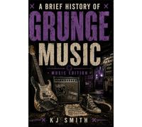 A Brief History of Grunge Music