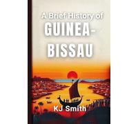 A Brief History of Guinea-Bissau