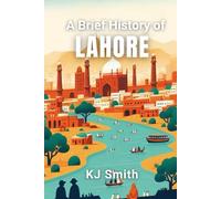 A Brief History of Lahore