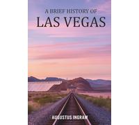 A Brief History of Las Vegas