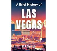 A Brief History of Las Vegas