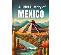 A Brief History of Mexico