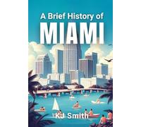 A Brief History of Miami