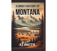 A Brief History of Montana