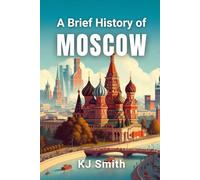 A Brief History of Moscow