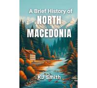 A Brief History of North Macedonia