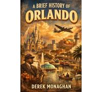 A BRIEF HISTORY OF ORLANDO