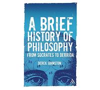 A Brief History of Philosophy: From Socrates to Derrida