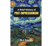 A Brief History of Post-Impressionism