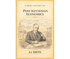A Brief History of Post-Keynesian Economics