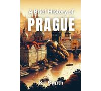 A Brief History of Prague