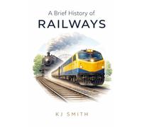 A Brief History of Railways