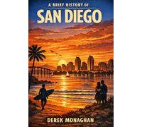 A BRIEF HISTORY OF SAN DIEGO