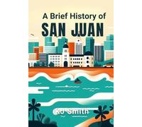 A Brief History of San Juan