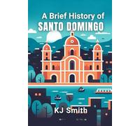 A Brief History of Santo Domingo